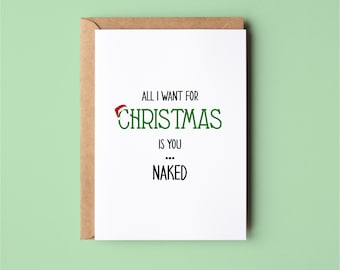 All I Want For Christmas Is You Naked | Funny | Christmas | Greeting Card
