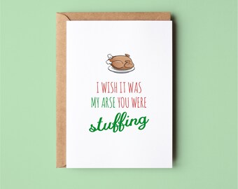 I Wish it Was My Arse You Were Stuffing | Funny | Christmas | Greeting Card