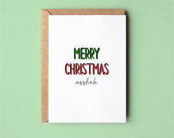 Merry Christmas Asshole | Funny | Christmas | Greeting Card