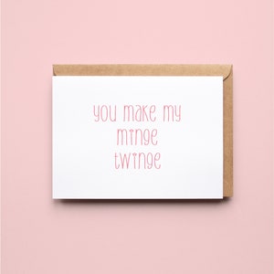 You Make My Minge Twinge | Funny | Anniversary | Valentines Day | Love | Greeting Card
