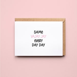 Same Vajay Jay | Funny | Anniversary | Valentines Day | Love | Greeting Card