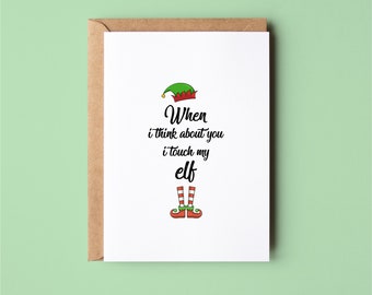 When I Think About You I Touch My Elf | Funny | Christmas | Greeting Card