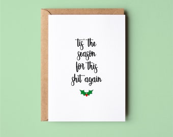 The Season For This Shit Again | Funny | Christmas | Greeting Card