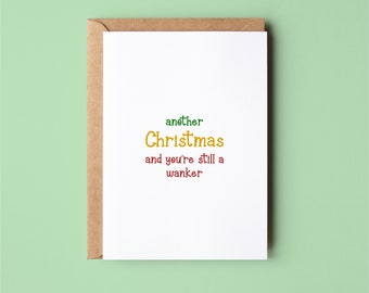 Still A Wanker | Funny | Christmas | Greeting Card