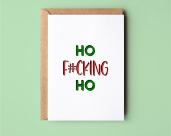 Ho F#cking Ho | Funny | Christmas | Greeting Card