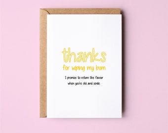 Thanks For Wiping My Bum | Funny Cards | Mother's Day | Greeting Card
