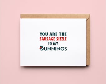 You Are The Sausage Sizzle To My Bunnings | Funny | Anniversary | Valentines Day | Love | Greeting Card