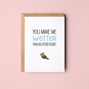 Wetter Than An Otters Pocket | Funny | Anniversary | Valentines Day | Love | Greeting Card