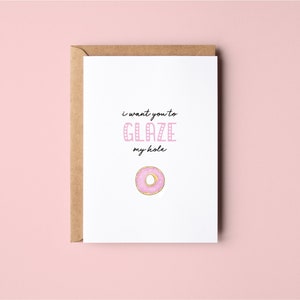 Glaze My Hole | Funny | Anniversary | Valentines Day | Love | Greeting Card