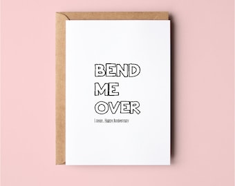 Dirty Anniversary Card | Funny, Cheeky Love Card For Boyfriend Husband: Bend Me Over