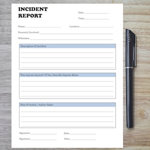 May include: A blank incident report form with fields for name, date, time, location, witnesses, description of incident, injuries, plan of action, and signature.