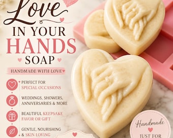 Love in Your Hands Soap | Handmade Heart Soap Favor | Wedding Favor | Bridal Shower Gift | Anniversary Keepsake | Baby Shower