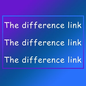 May include: A gradient blue background with a purple border and the text "The difference link" repeated three times in white, sans-serif font.