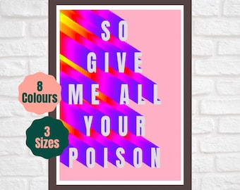 So Give Me All Your Poison // Music Lyric Inspired Print // Emo Pop Punk Lyric Poster