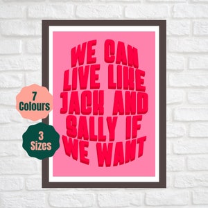 May include: Pink printable wall art with the text "We can live like Jack and Sally if we want" in bold, red letters.