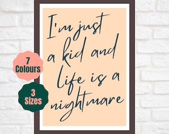 I’m Just a Kid and Life is a Nightmare // Music Inspired Print // Pop Punk Emo Music Lyric Poster A2 A3 A4