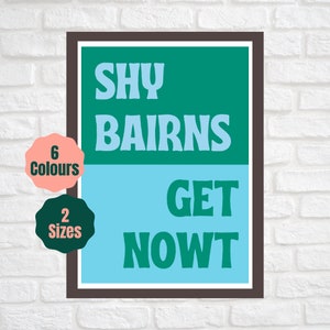 Shy Bairns Get Nowt // Geordie Slang Typography // Newcastle Print