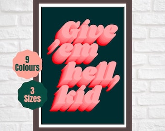 Give Em Hell Kid // Music Inspired Print // Emo Pop Punk Lyric Poster