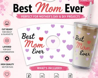 SVG per decorare la tazza "La mamma migliore di sempre", SVG per decorare il bicchiere per la festa della mamma, SVG per la tazza fredda Starbucks per la mamma, SVG con design a cuore per Cricut e Silhouette, file di taglio SVG e PDF.