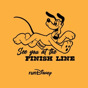May include: Black and white illustration of Pluto the dog running with a race bib that says "9558". The text below says "See you at the FINISH LINE" and "runDisney".
