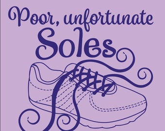 Poor, Unfortunate Soles svg for Cricut/Silhouette, perfect for vacation and race shirts