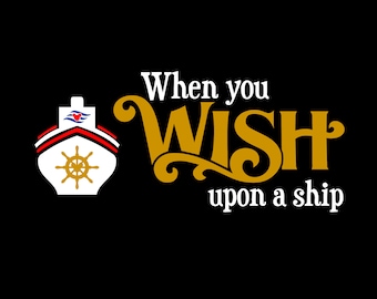 Wish Upon a Ship svg for Cricut/Silhouette, perfect for cruise vacation shirts