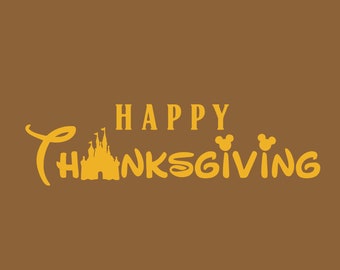Happy Thanksgiving WDW castle svg for Cricut/Silhouette, perfect for vacation shirts