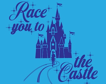 Race You to the Castle Run Dis svg for Cricut/Silhouette, perfect for vacation and race shirts