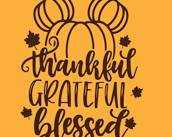 Thankful, Grateful, Blessed WDW svg for Cricut/Silhouette, perfect for vacation shirts