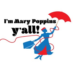Soy Mary Poppins Y&#39;all svg para Cricut/Silhouette, perfecto para camisas de vacaciones