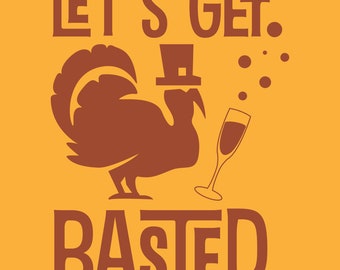 Let's Get Basted svg for Cricut/Silhouette, perfect for Thanksgiving shirts
