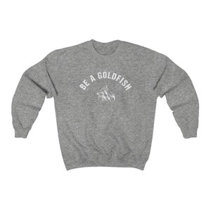 Be a Goldfish" Unisex Crewneck Sweatshirt - Comfortable Gildan Blend for All Occasions image 9