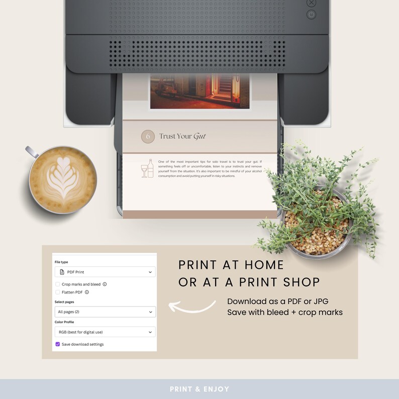 May include: An image of a printer printing a document with the text "Trust Your Gut." A cup of coffee with latte art and a small potted plant are also visible. The text "Print at Home or at a Print Shop" is displayed.