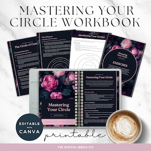 May include: A printable workbook titled "Mastering Your Circle" with a floral design on the cover. The workbook is open to a page with the title "Mastering Your Circle" and a section titled "Welcome to Mastering Your Circle". The workbook is editable with Canva.