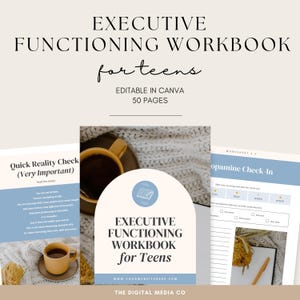 May include: An "Executive Functioning Workbook for Teens" with a light beige and blue design. The cover states "Editable in Canva" and "50 Pages." The image also shows sample pages with text and a cup of coffee, with a neutral background.