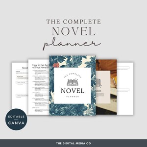 May include: A collection of novel planning pages with the text "THE COMPLETE NOVEL planner". The cover features a floral design with the text "THE COMPLETE NOVEL PLANNER" and a logo of an open book. The words "EDITABLE WITH CANVA" are also visible.