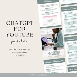May include: A guide for using ChatGPT to create content for YouTube. The guide is a printable PDF with 14 pages and includes information on generating video ideas, writing scripts, and enhancing videos. The cover features a woman using a laptop with the text "ChatGPT for YouTube" on the screen.