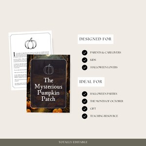 May include: A printable Halloween activity book with a black and white illustration of a pumpkin on the cover. The title of the book is "The Mysterious Pumpkin Patch".
