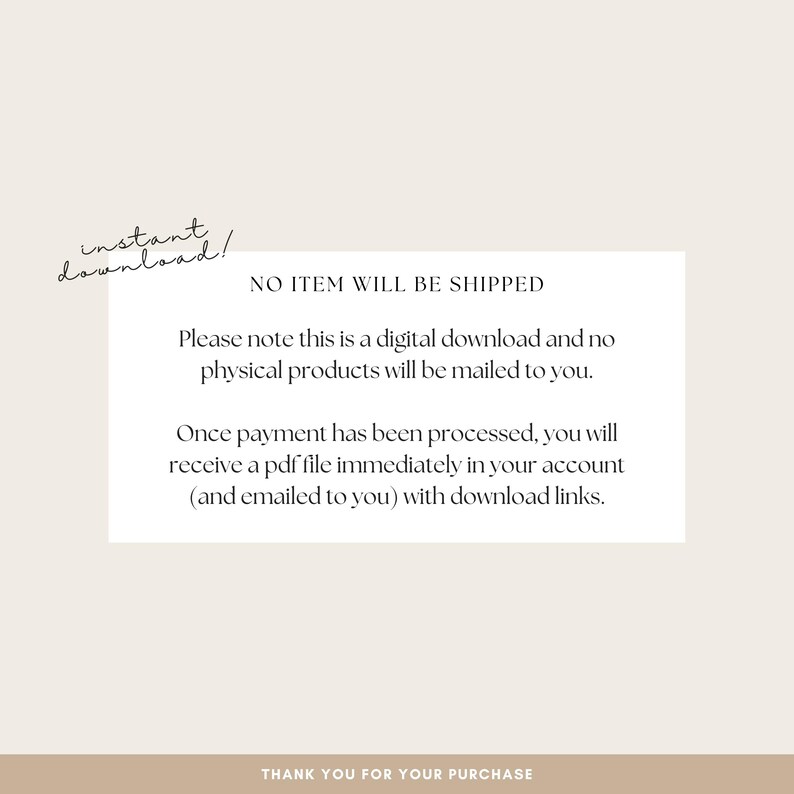 May include: A digital download announcement with the text "instant download!" in a handwritten style. The text "NO ITEM WILL BE SHIPPED" is displayed, along with details about digital downloads and PDF files. The bottom of the image reads "THANK YOU FOR YOUR PURCHASE."