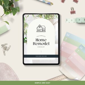 May include: A digital tablet displaying a checklist for home remodelling. The checklist is titled "The Complete Home Remodel Checklist" and includes a line for "Your Name Goes Here". The tablet is on a white surface with a green plant, a pencil, and a ruler.