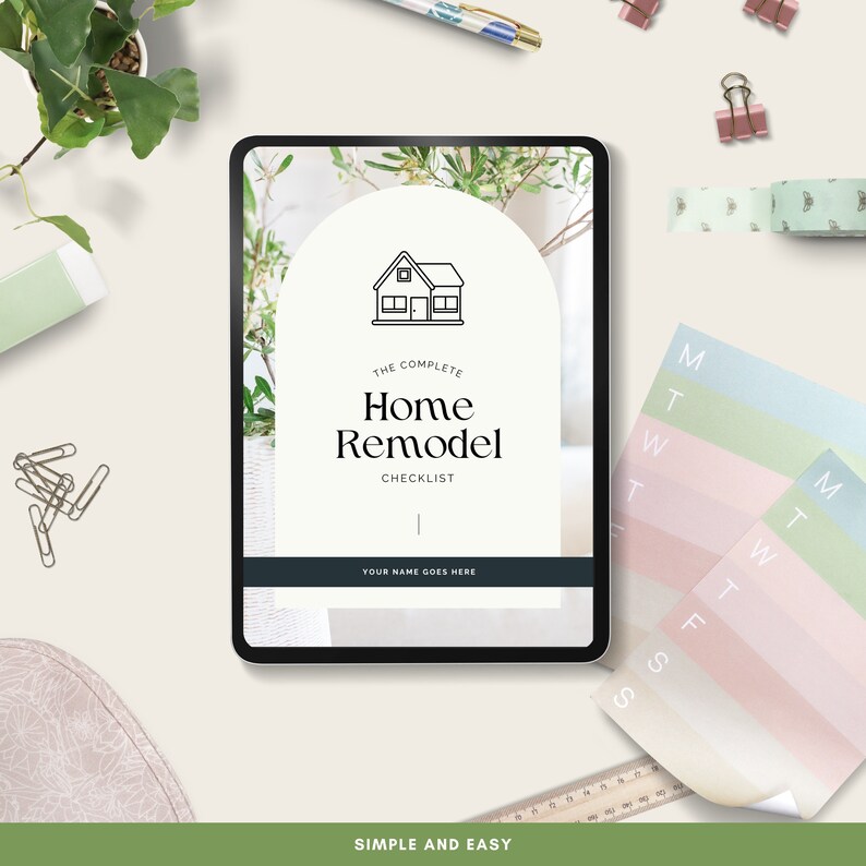 May include: A digital tablet displaying a checklist for home remodelling. The checklist is titled "The Complete Home Remodel Checklist" and includes a line for "Your Name Goes Here". The tablet is on a white surface with a green plant, a pencil, and a ruler.
