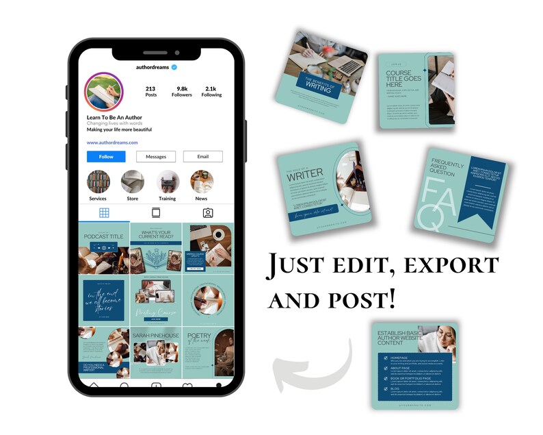 May include: A phone screen displaying a social media grid with a blue and white color scheme. The grid features images related to writing, including a podcast title, a book, and a quote about writing. The text "Learn To Be An Author" is visible at the top of the screen. The text "JUST EDIT, EXPORT AND POST!" is visible below the phone screen.