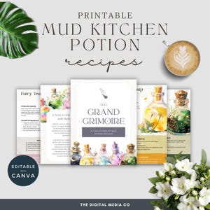 May include: Printable "Mud Kitchen Potion Recipes" with the text "The Grand Grimoire" and "A Collection of Mud Potion Recipes". The image features potion bottles, a coffee cup, and flowers. The text "Editable with Canva" is also visible.