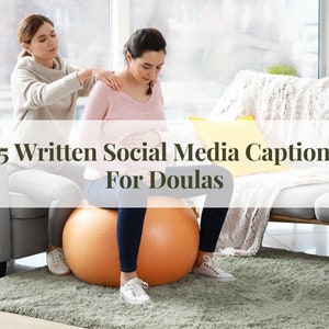 Written Social Media Captions For Doulas, Social Media Captions for Doulas and Birth Coaches, Birth Doula and Postpartum Doula Marketing