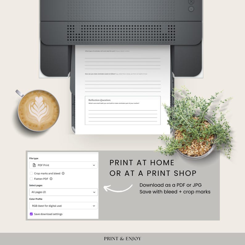 Peut inclure: Un t&eacute;l&eacute;chargement num&eacute;rique imprimable pour un journal de r&eacute;flexion. L'image montre un &eacute;cran d'ordinateur affichant le journal avec le texte "Reflection Question". Les options de t&eacute;l&eacute;chargement incluent PDF Print, Crop marks and bleed, Flatten PDF, Select pages, All pages (2), Color Profile, RGB (best for digital use), et Save download settings. Le texte "PRINT AT HOME OR AT A PRINT SHOP" est affich&eacute; sous l'&eacute;cran de l'ordinateur. Le texte "Download as a PDF or JPG Save with bleed + crop marks" est affich&eacute; sous le texte "PRINT AT HOME OR AT A PRINT SHOP". Le texte "PRINT & ENJOY" est affich&eacute; en bas de l'image.