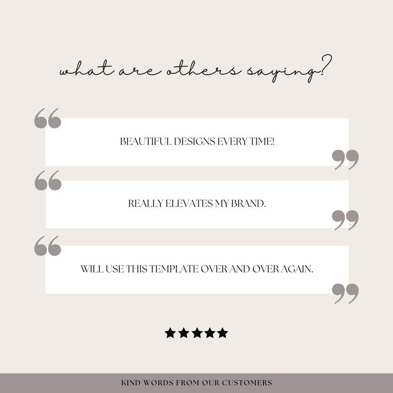 May include: A graphic design featuring customer testimonials in white rectangular boxes against a beige background. The text includes phrases like "BEAUTIFUL DESIGNS EVERY TIME!" and "REALLY ELEVATES MY BRAND."
