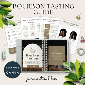 May include: A printable bourbon tasting guide with the title "Bourbon Tasting Guide". The guide includes pages on how bourbon is made, how to taste bourbon, and the bourbon tasting setup. The words "Editable with Canva" are also visible.