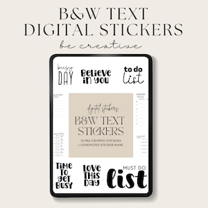 Op de afbeelding: Een digitale tablet toont zwart-witte tekststickers. De tekst bevat "B&W TEXT DIGITAL STICKERS" en "be creative". Andere teksten zijn "busy day", "believe in you", "to do list", "time to get busy", "love this day" en "must do list".