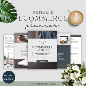 May include: An e-commerce planner with the text "EDITABLE ECOMMERCE planner" and "THE COMPLETE E-COMMERCE PLANNER". The planner includes pages with text and images, a cup of coffee, and white flowers. The words "EDITABLE WITH CANVA" are also visible.