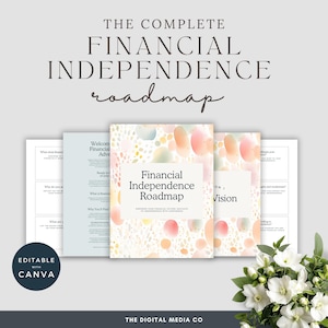 May include: A digital product titled "Financial Independence Roadmap" with the text "The Complete Financial Independence Roadmap" at the top. The cover features a watercolor design with pastel colours. The words "Editable with Canva" are also visible.